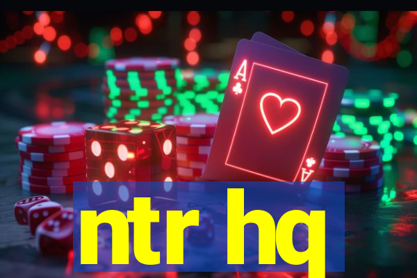 ntr hq